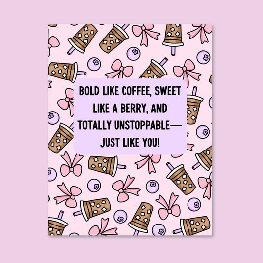 Bold, Sweet, Unstoppable Compliment Card