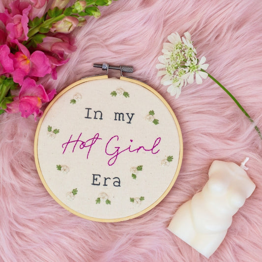 In My Hot Girl Era – Embroidered Hoop Art 💖