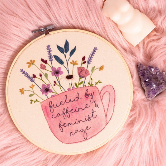 Fueled by Caffeine & Feminist Rage – Embroidered Hoop Art ☕