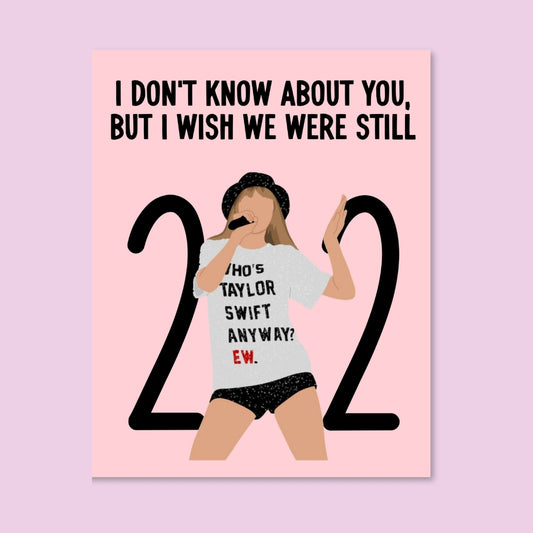I Wish We Were Still 22 Taylor Swift Card