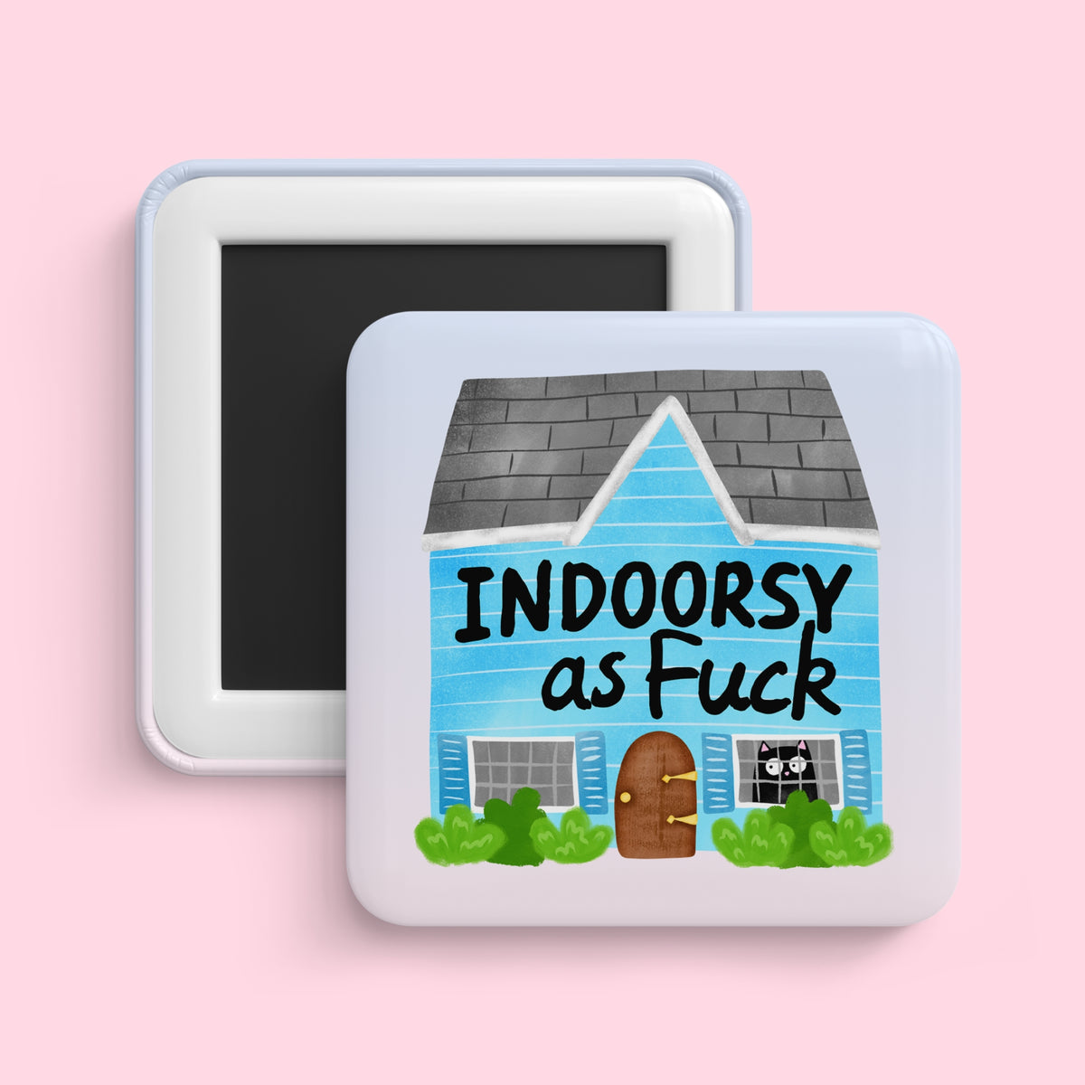 Indoorsy as Fuck Magnet 🏠🐈⬛