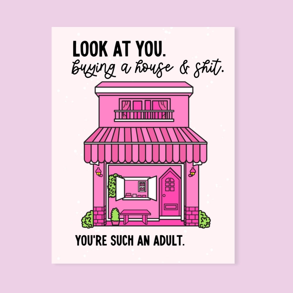 Look at You, Buying a House & Sh*t Card
