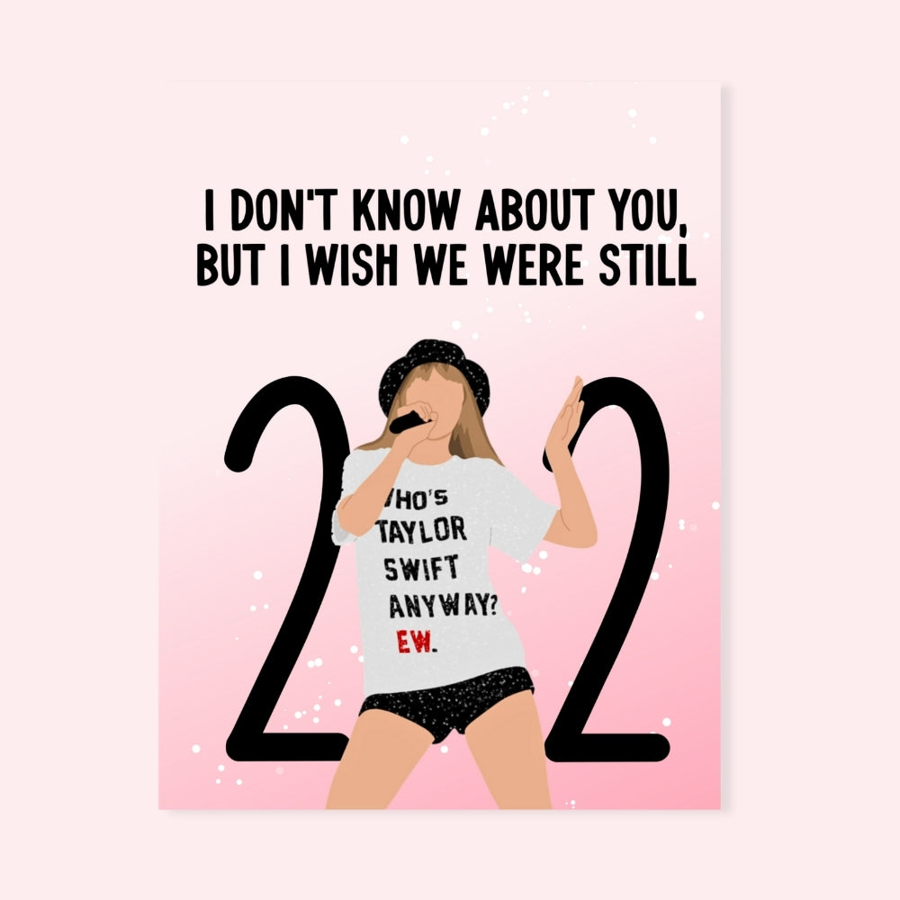 I Wish We Were Still 22 Taylor Swift Card