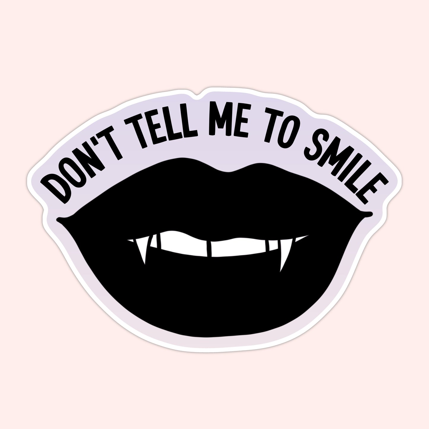 Don't Tell Me To Smile