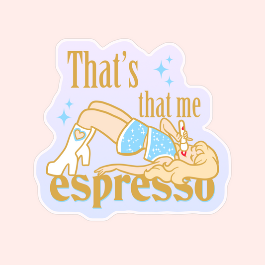 Cartoon girl in sparkly blue outfit laying dramatically with the words “That’s that me espresso” around her.