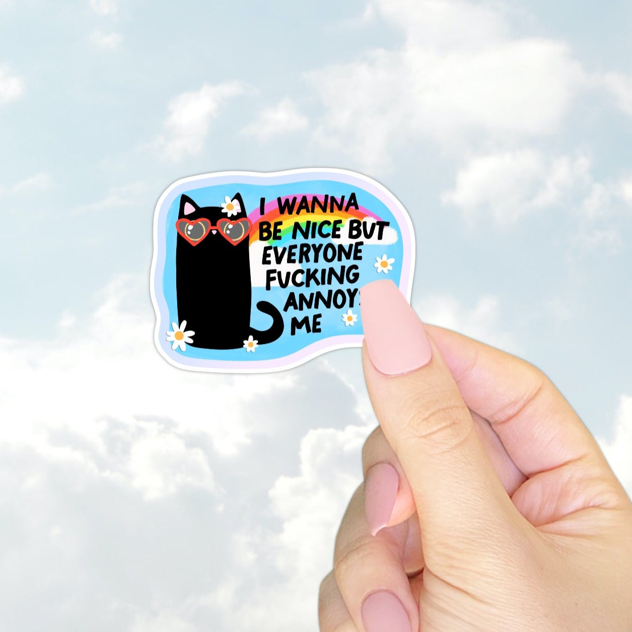 Everyone Fucking Annoys Me Sticker
