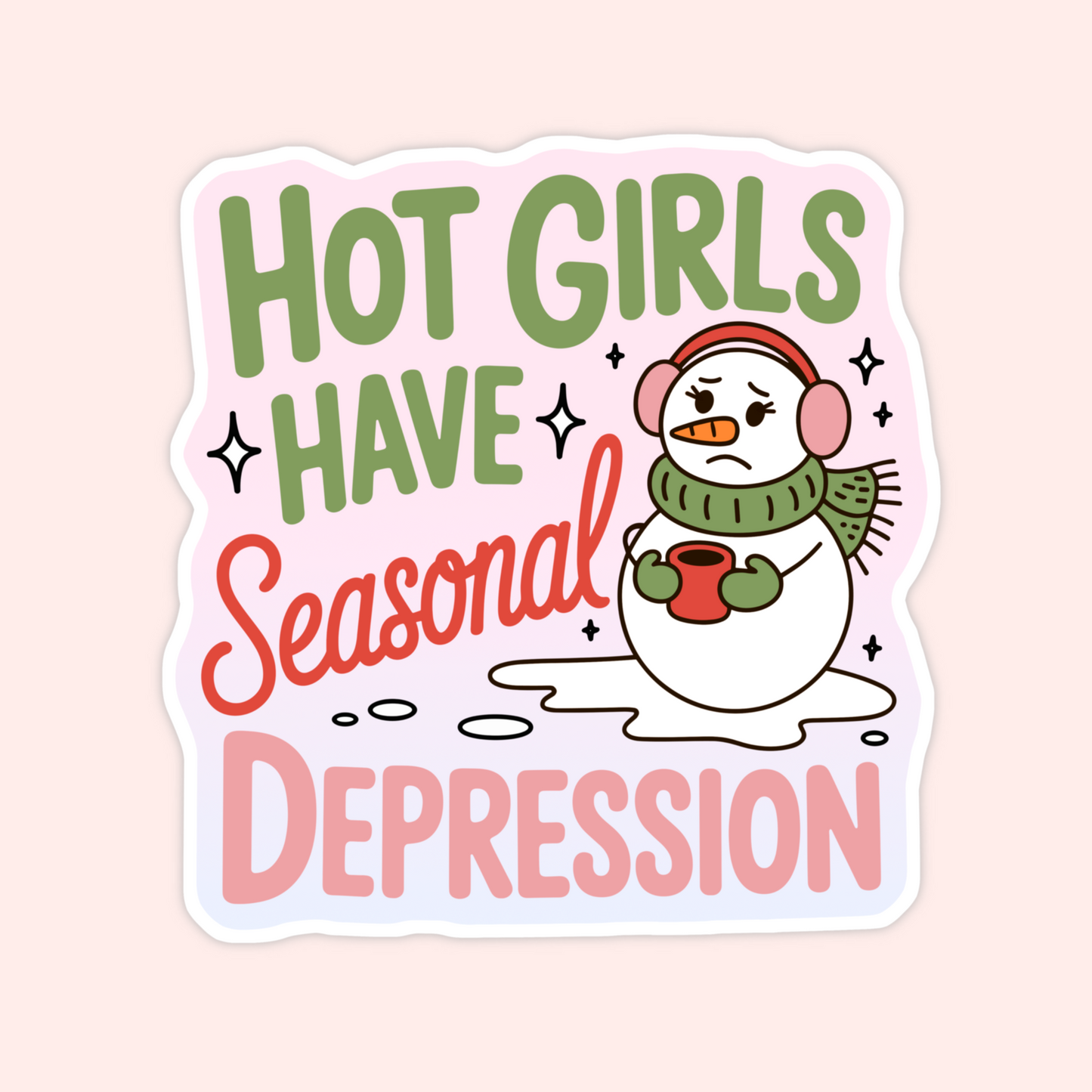 Cute illustrated vinyl sticker featuring a sad snowman holding a mug with the phrase “Hot Girls Have Seasonal Depression.”