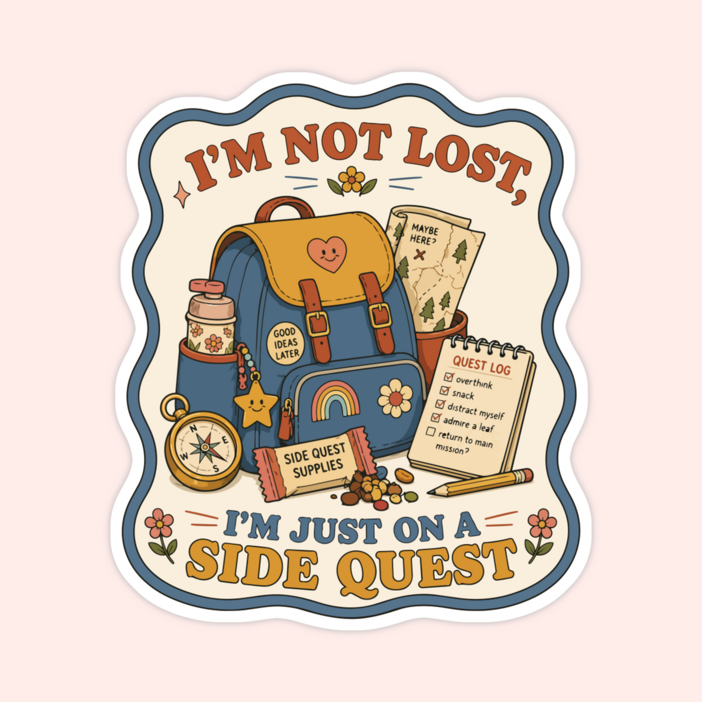 Adventure-inspired sticker that says “I’m not lost, I’m just on a side quest” with a backpack, quest log, compass, map, snacks, and supplies.