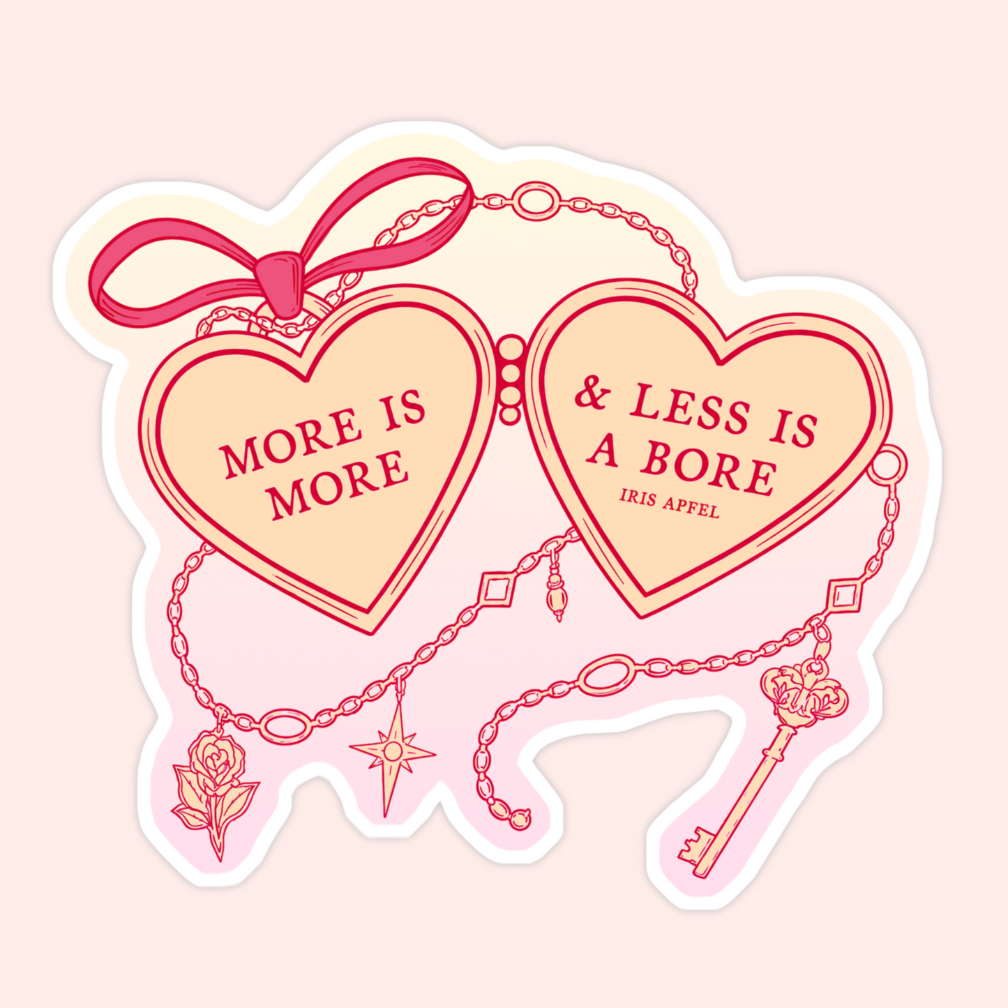 Pink and red heart glasses sticker with bows, chains, charms, and the quote More Is More & Less Is A Bore.