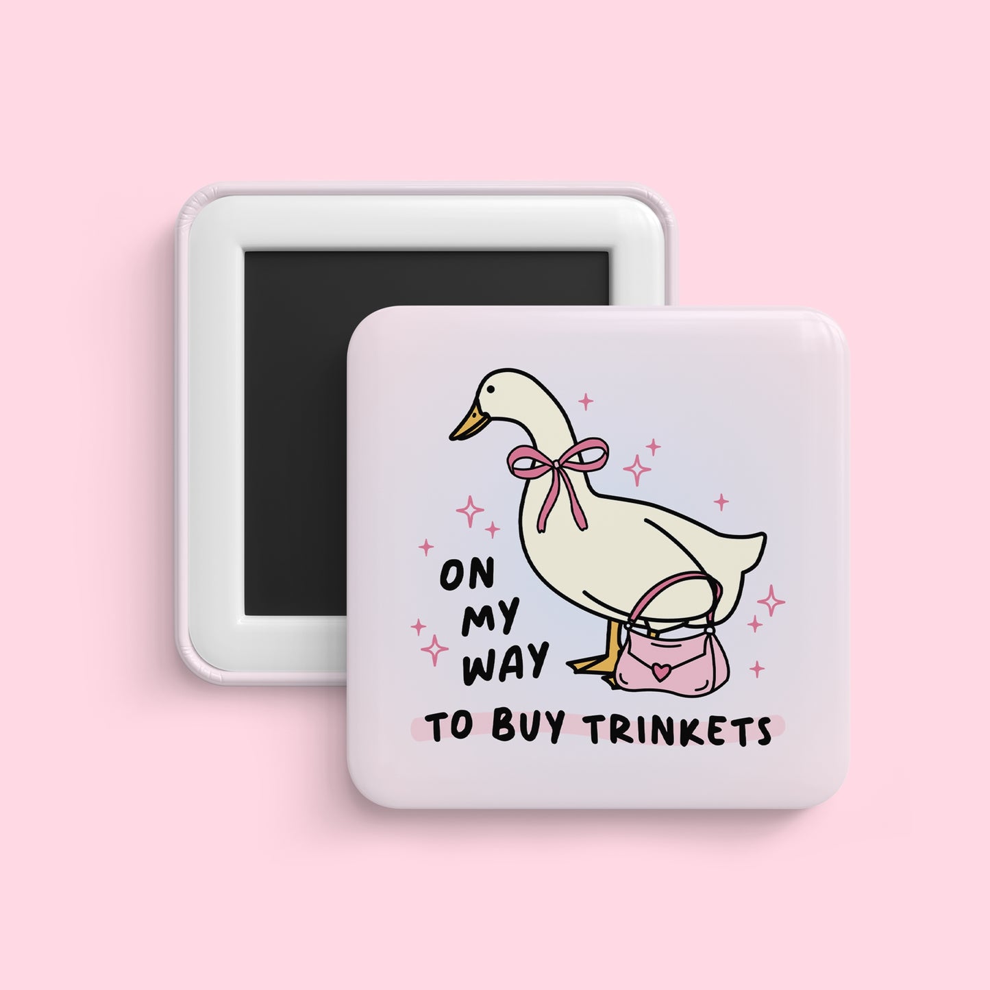 Duck with purse magnet saying on my way to buy trinkets