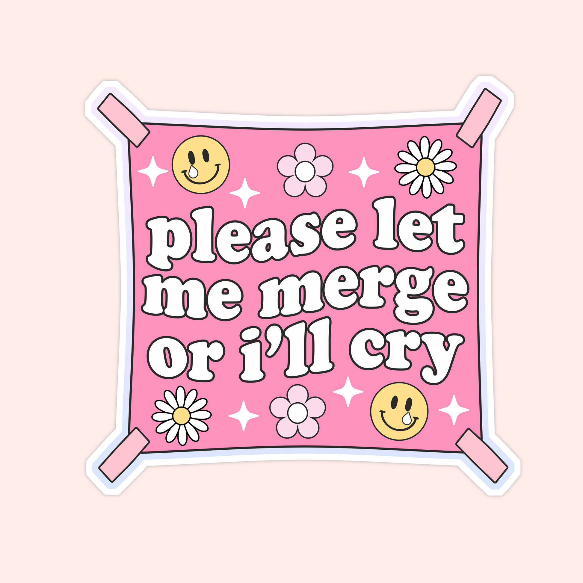 A hand holding a square pink bumper sticker styled like a flag that reads "please let me merge or I’ll cry" with daisies and smiley faces.