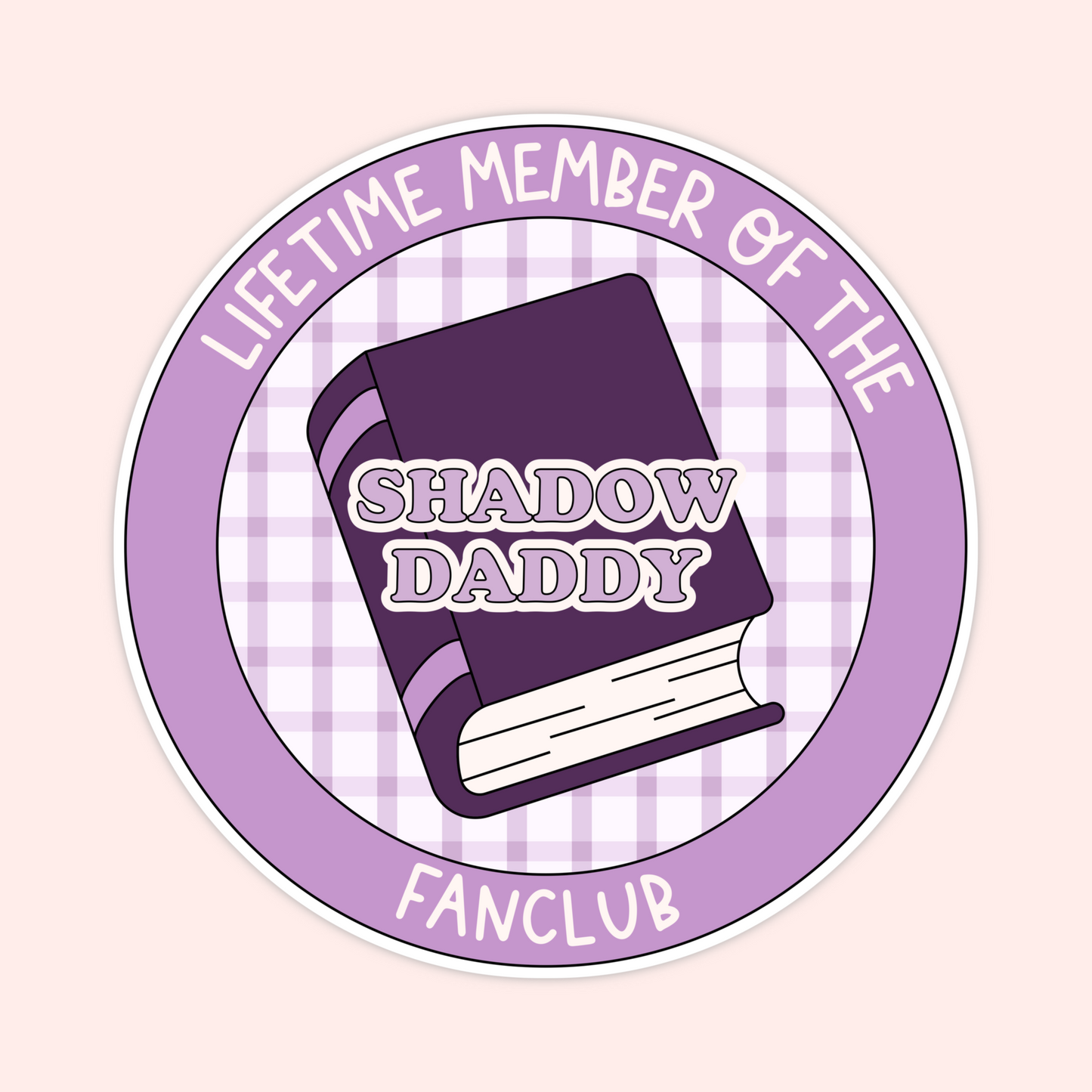 Purple book sticker badge that says “Lifetime Member of the Shadow Daddy Fanclub,” fantasy romance reader sticker.