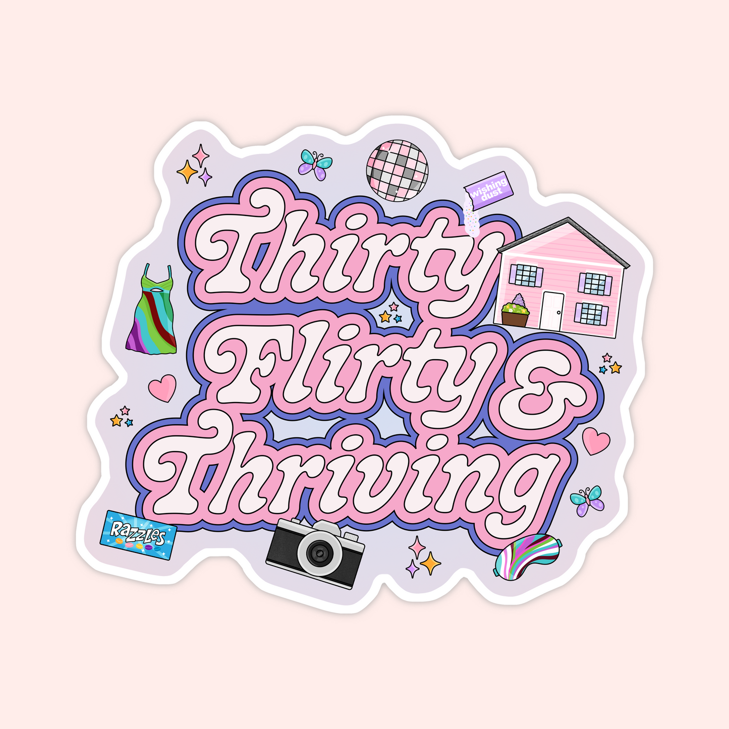 Pink retro sticker that says “Thirty Flirty and Thriving,” inspired by 13 Going on 30 aesthetic.