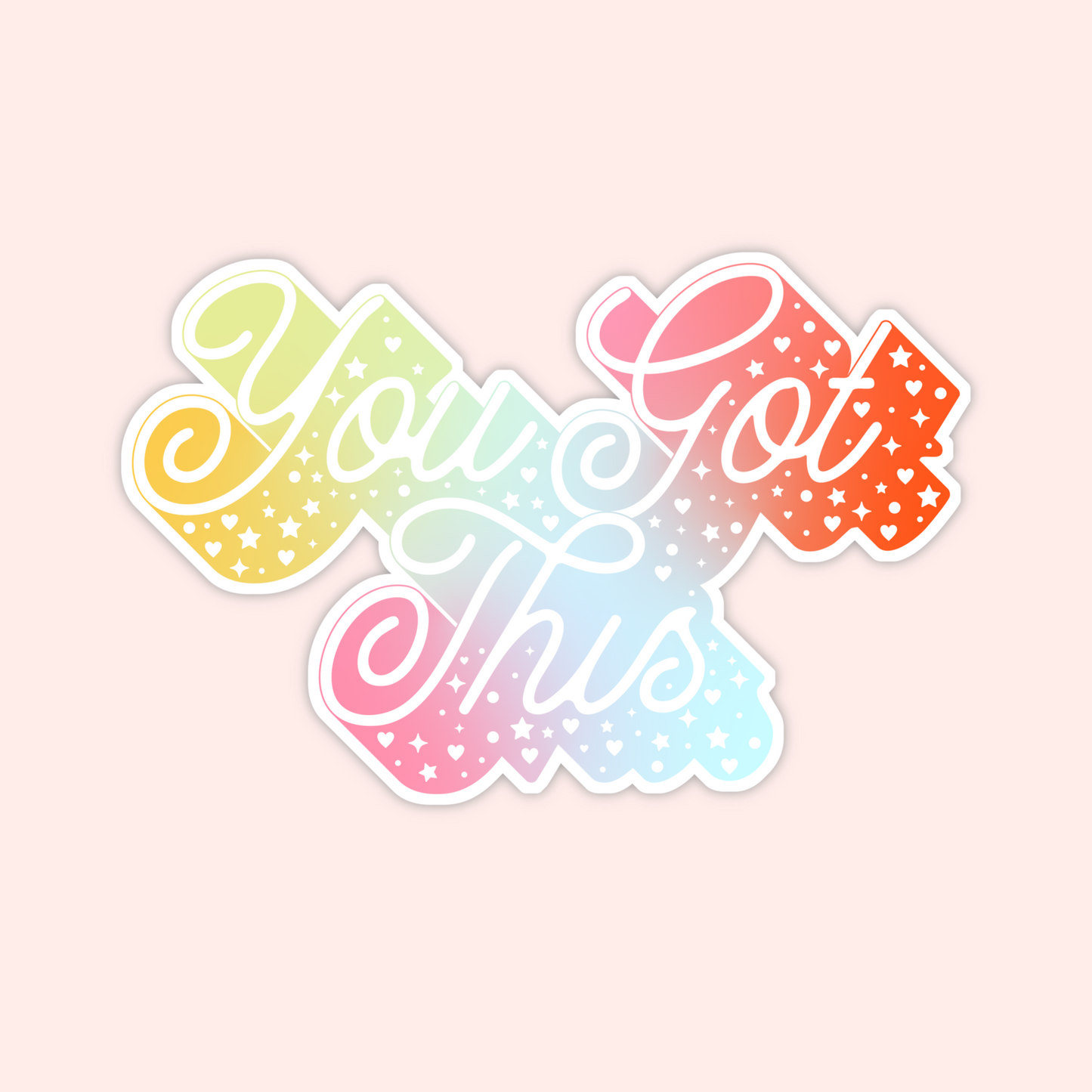 Positive affirmation text “You Got This” in rainbow gradient pastel lettering with tiny stars and hearts.