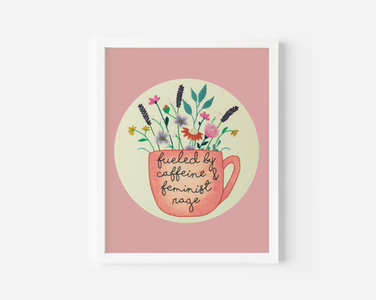 Fueled by Caffeine & Feminist Rage Embroidery Print – Empowering Quote Art ☕💥