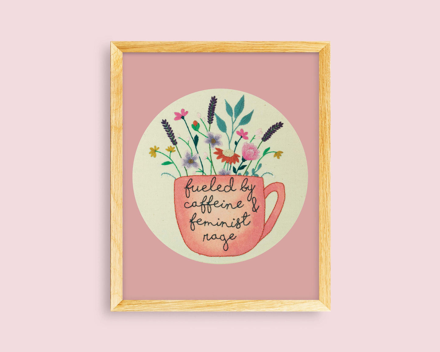 Fueled by Caffeine & Feminist Rage Embroidery Print – Empowering Quote Art ☕💥