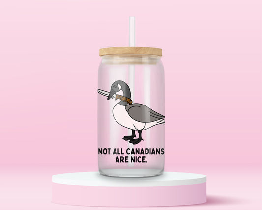 Not All Canadians Are Nice Tumbler 🪿🍁