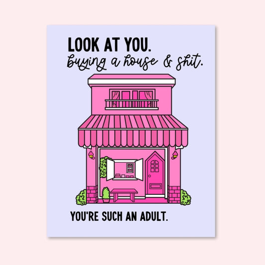 Look at You, Buying a House & Sh*t Card