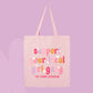 Support Your Local Girl Gang Tote 🌸✨