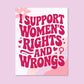 I Support Women’s Rights & Wrongs Card