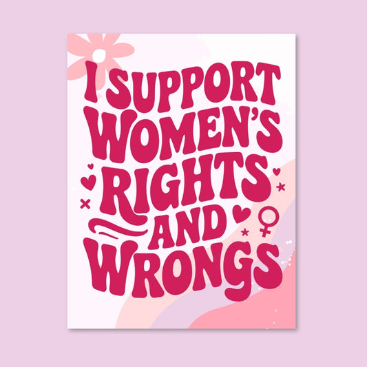 I Support Women’s Rights & Wrongs Card
