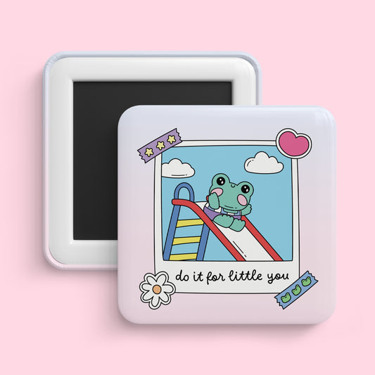 Do It for Little You Magnet 🐸💕