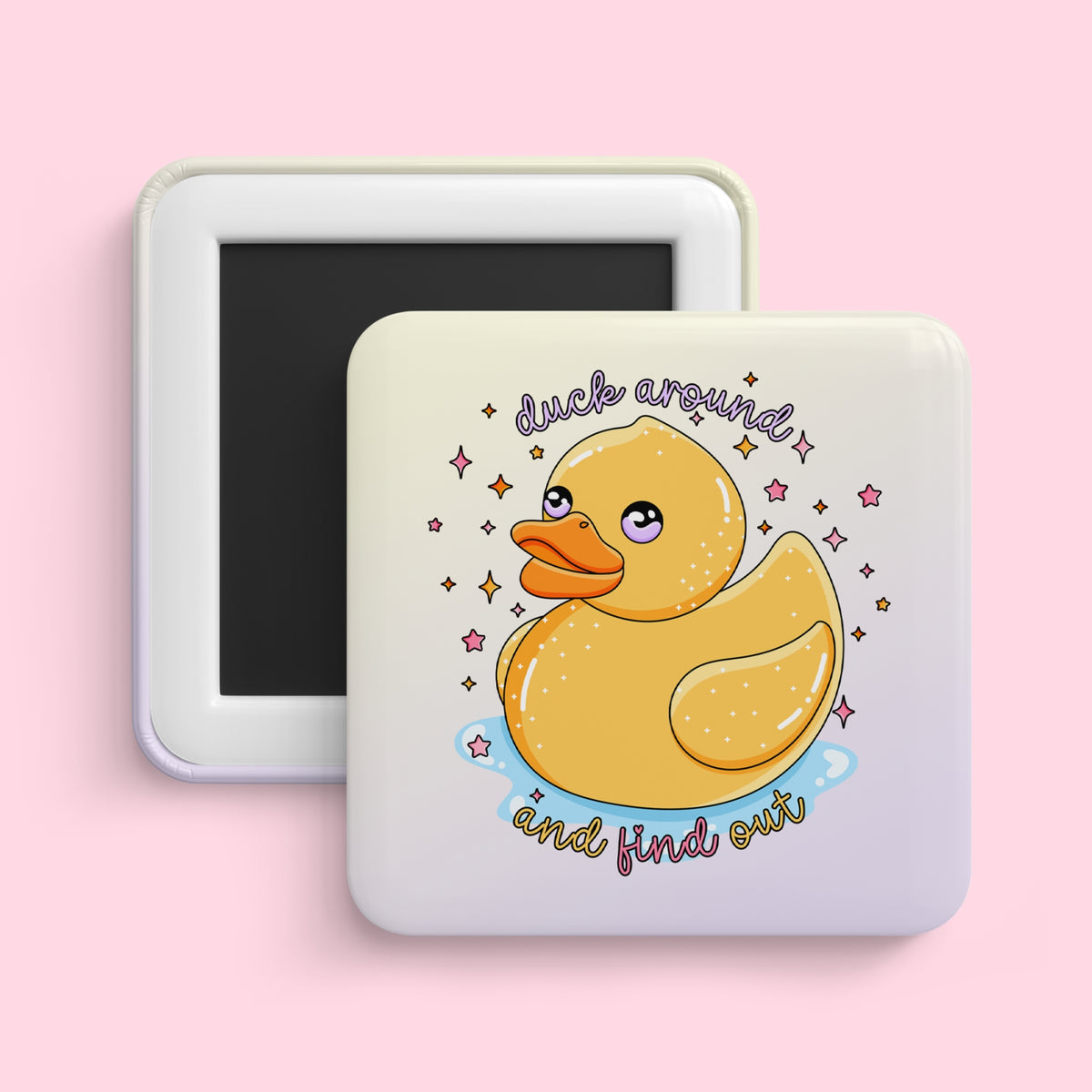 Duck Around & Find Out Magnet 🦆✨