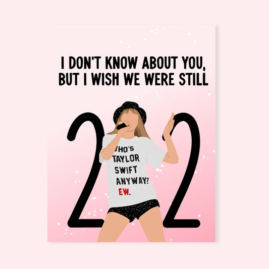 I Wish We Were Still 22 Taylor Swift Card