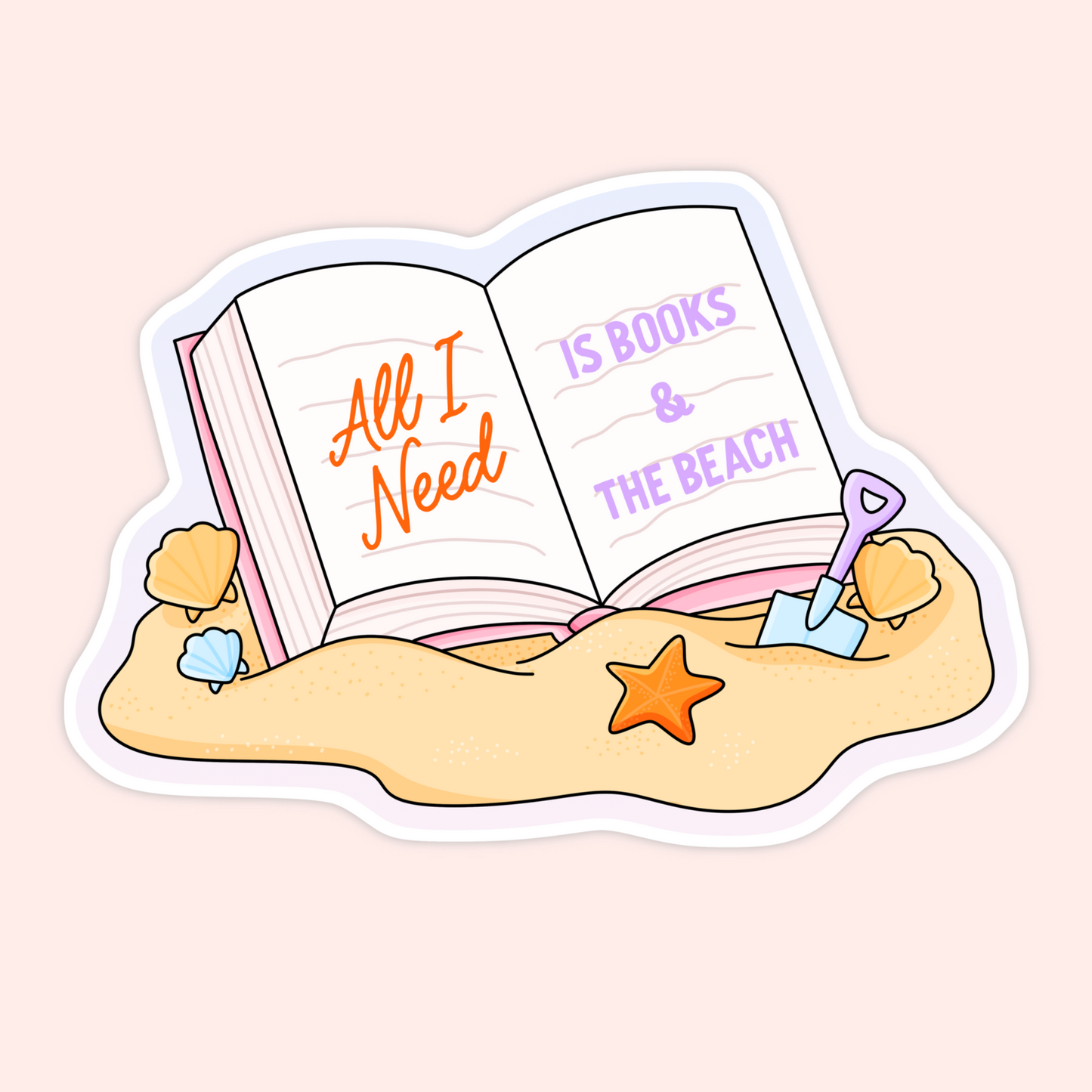 Bookish beach sticker featuring an open book in the sand with shells, a starfish, a shovel, and the phrase “all I need is books and the beach.”