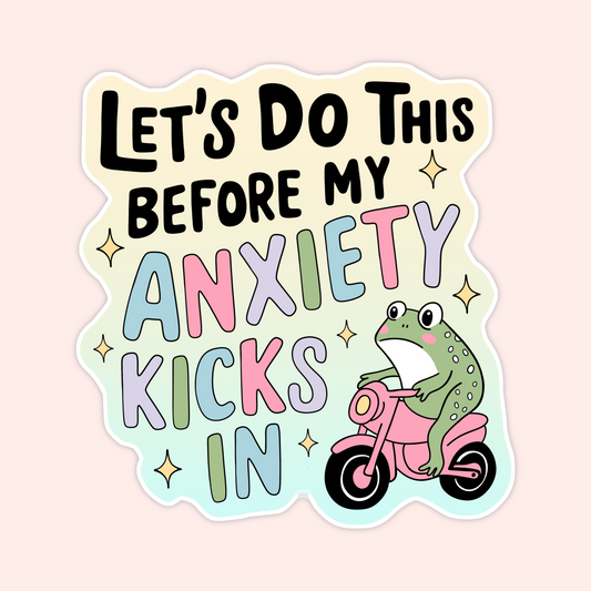 Before Anxiety Kicks In Sticker