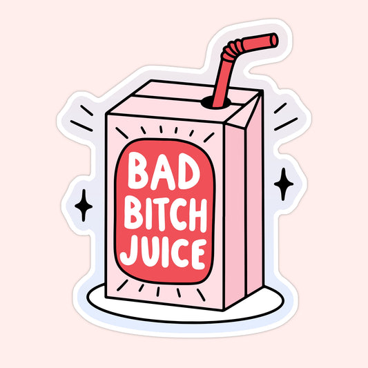 Bad Bitch Juice Sticker