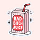 Bad Bitch Juice Box Sticker