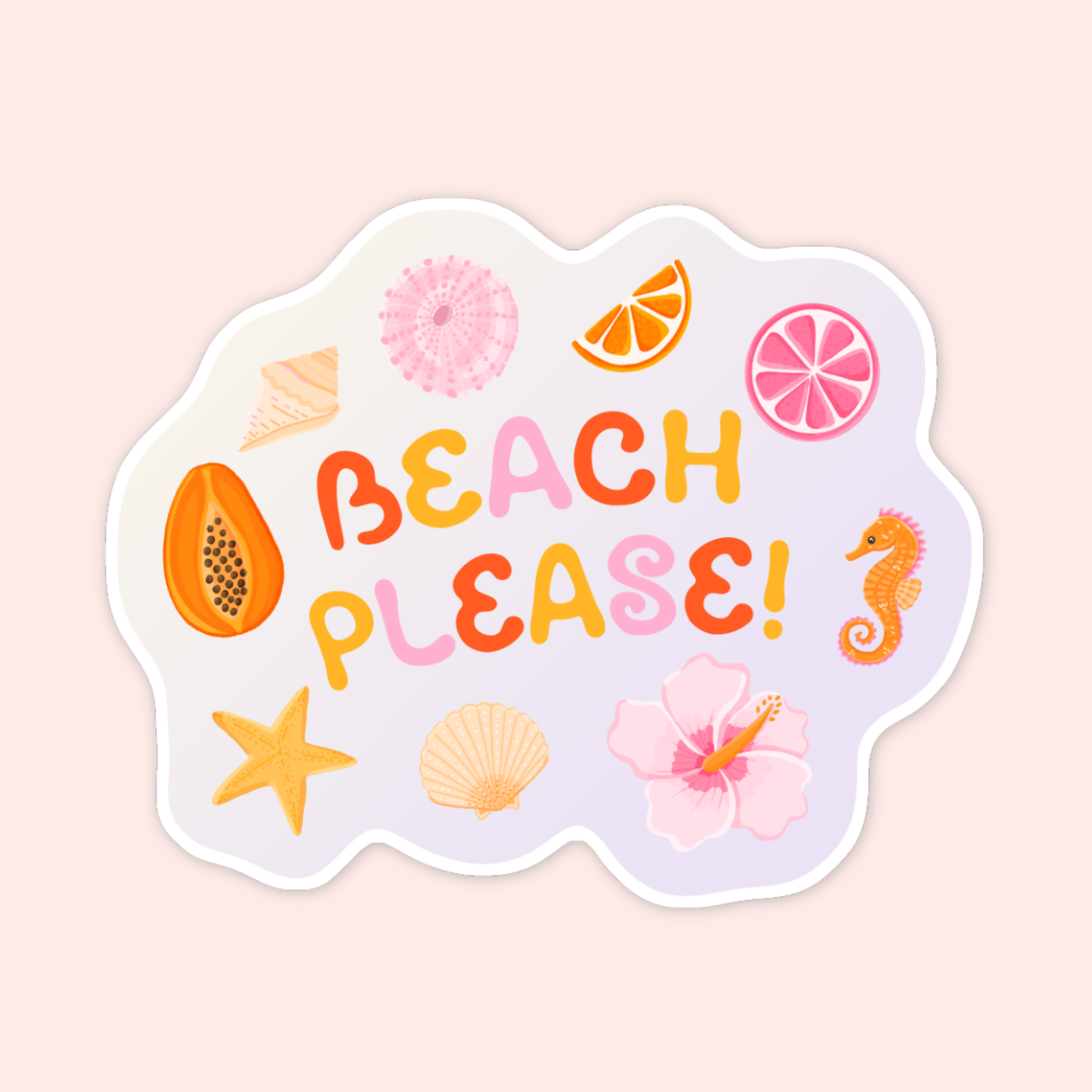 Colourful beach sticker with the phrase “beach please” surrounded by shells, orange slices, grapefruit, papaya, starfish, flower, and seahorse details.