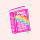 A pink book with rainbow accents and the phrase “Books because coping with reality is not an option at the moment.”