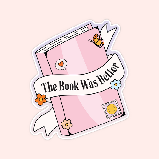 The Book Was Better Sticker