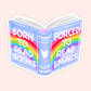 Open book illustrated with rainbow pages and the phrase “Born to read books forced to read emails.”