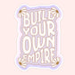 Build Your Own Empire Sticker