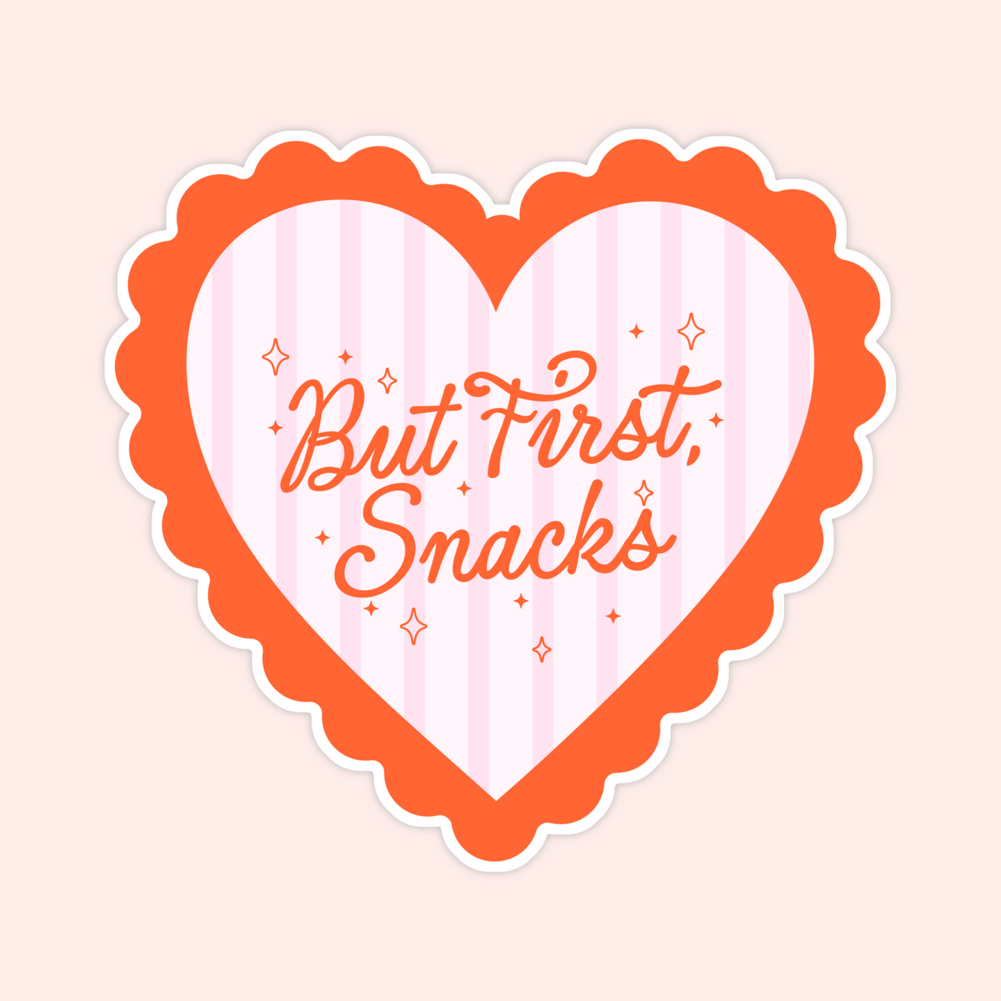 Orange scalloped heart sticker with pink stripes that says “But first, snacks,” cute foodie aesthetic sticker.