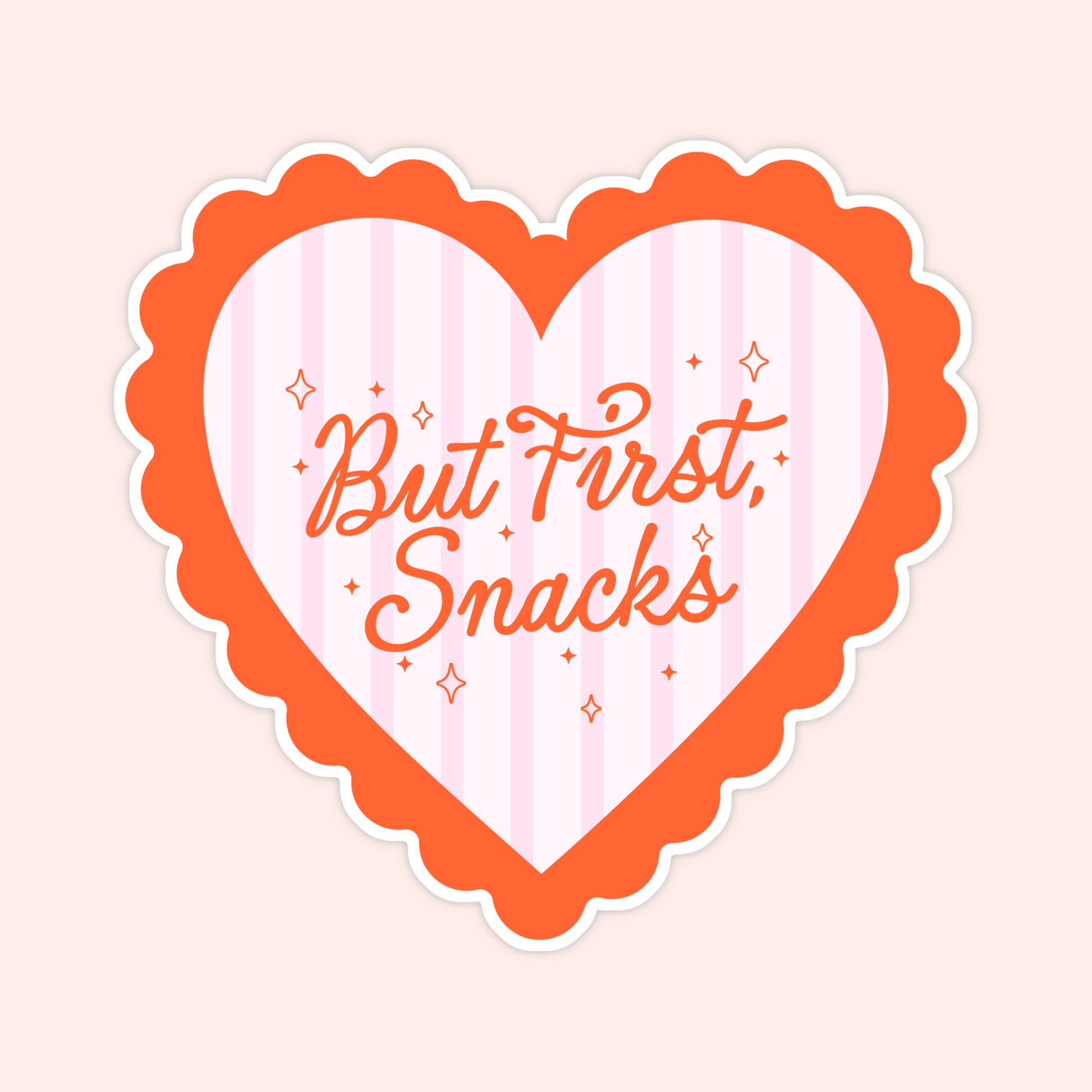 Orange scalloped heart sticker with pink stripes that says “But first, snacks,” cute foodie aesthetic sticker.
