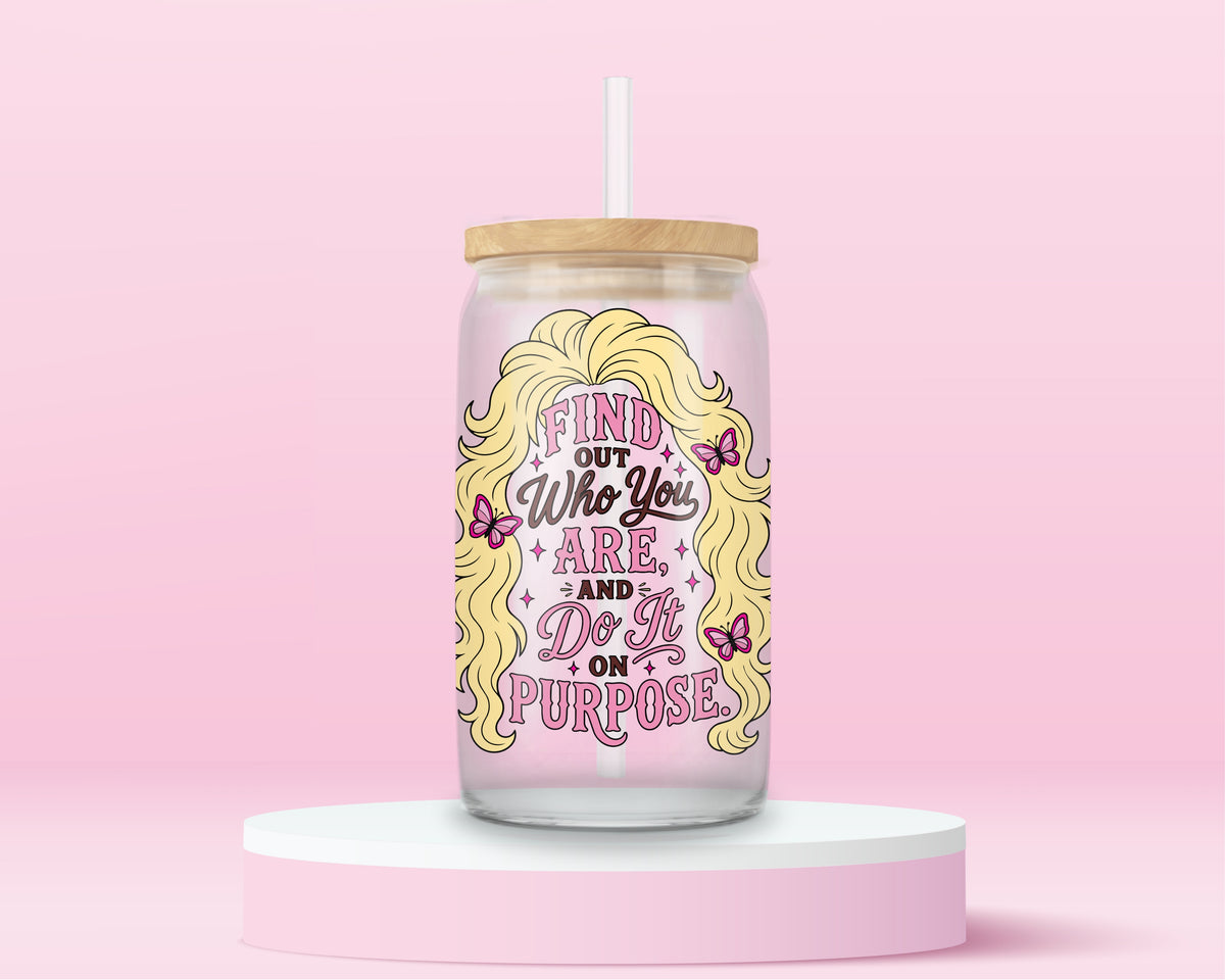 16oz glass tumbler with blonde hair, pink butterflies and Find Out Who You Are and Do It on Purpose quote
