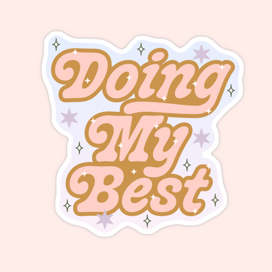 Retro style sticker with pink and gold text that says Doing My Best, surrounded by sparkles and stars.