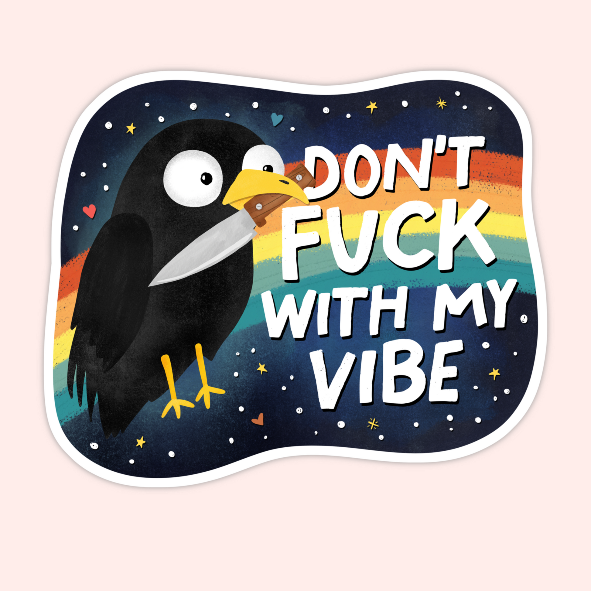 Black crow holding a knife in its beak in front of a rainbow night sky with the phrase “Don’t fuck with my vibe.”