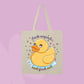 Beige canvas tote bag featuring a cute yellow rubber duck with sparkles and text that says duck around and find out.