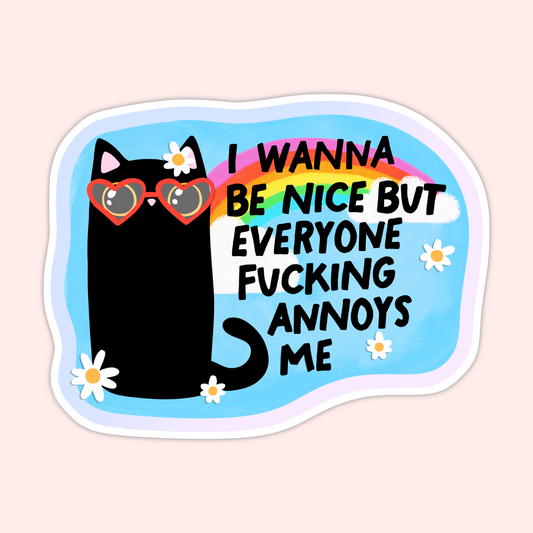 Everyone Fucking Annoys Me Sticker
