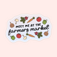 Meet Me at the Farmer's Market Sticker