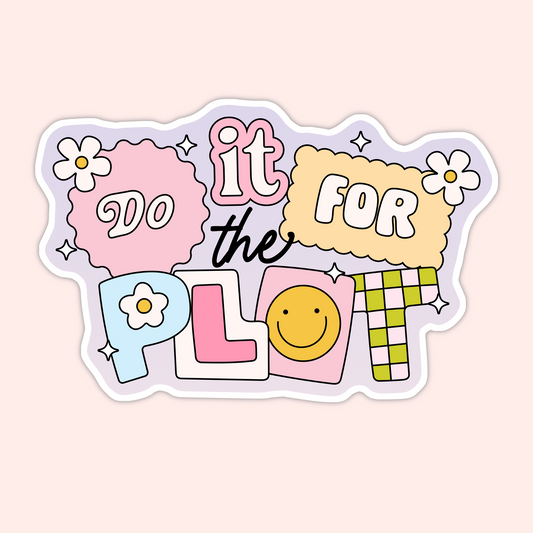 Do It for the Plot Sticker
