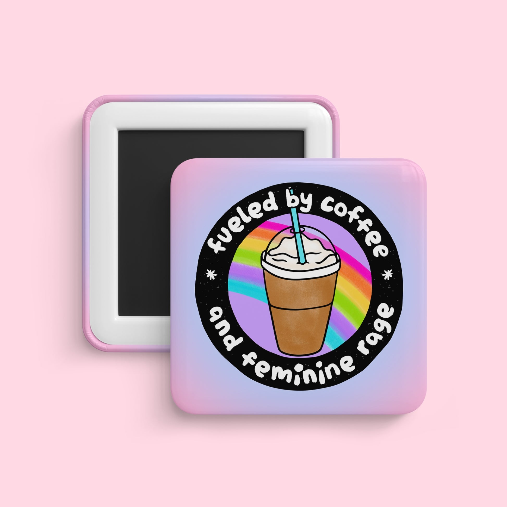 Fueled by coffee and feminine rage magnet with rainbow background and iced coffee illustration