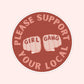 Local Girl Gang Support Vinyl Sticker