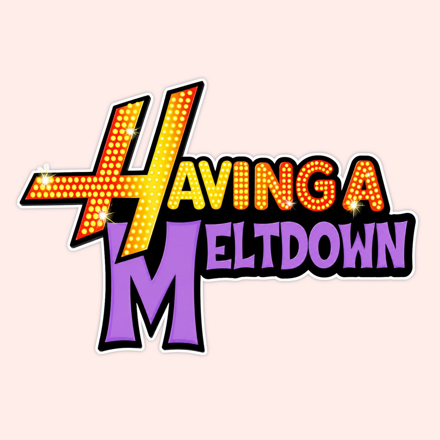 Sparkly pop star inspired sticker with bright marquee-style lettering that says Having A Meltdown.