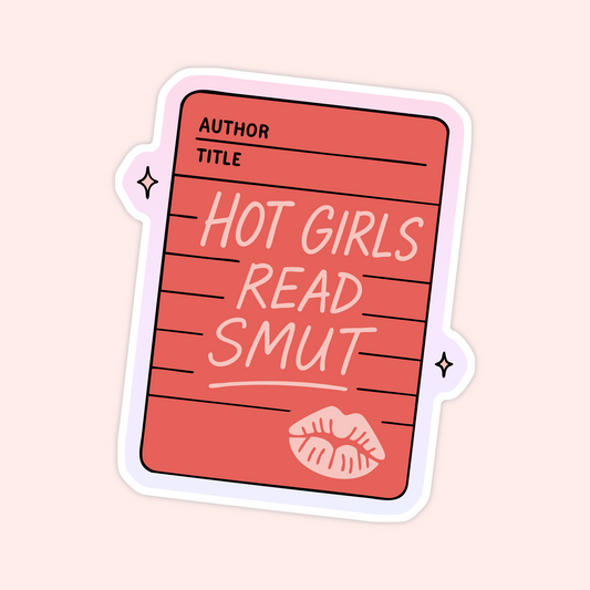 Red library card style sticker that reads “Hot Girls Read Smut” with lipstick mark detail.